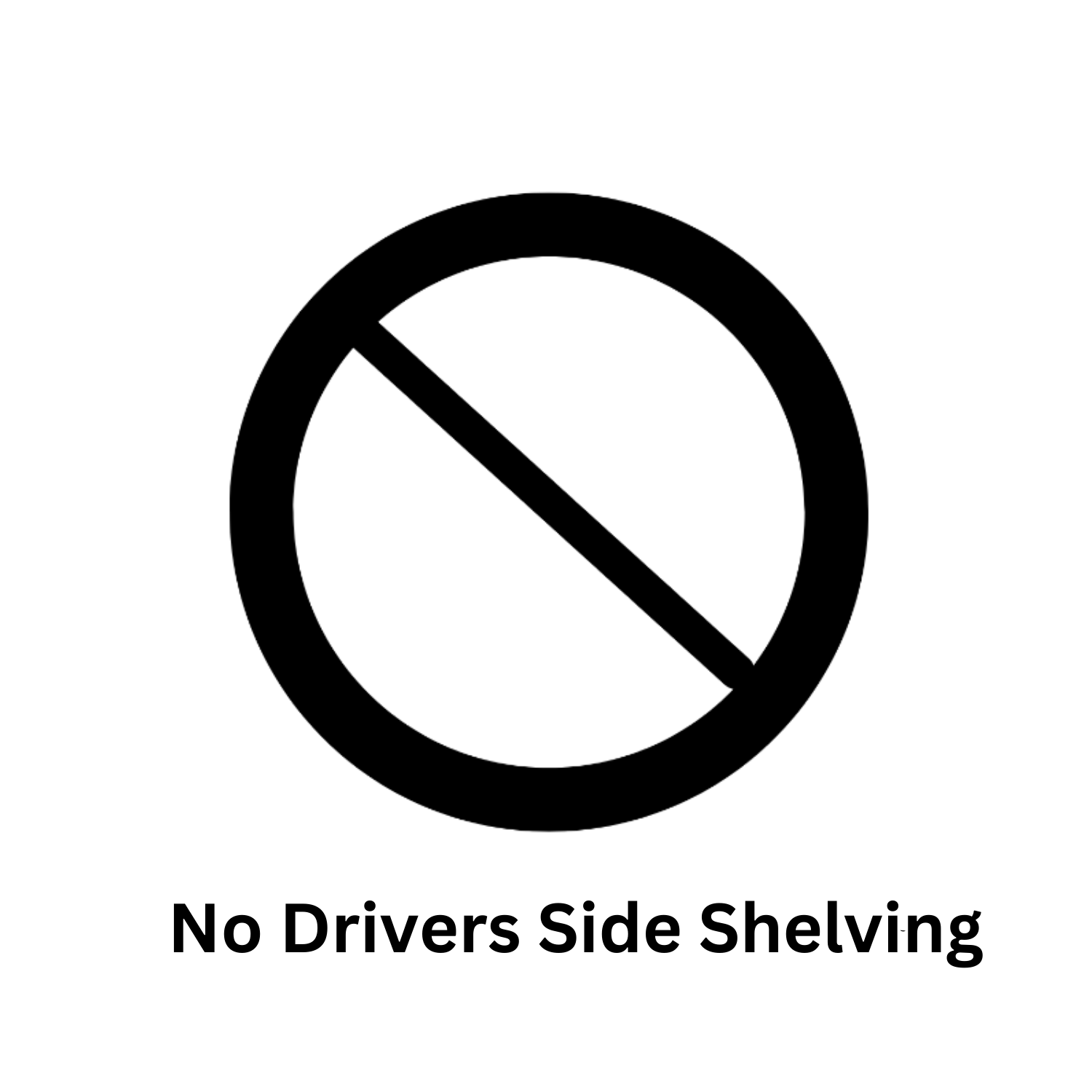No Drivers Side Shelving