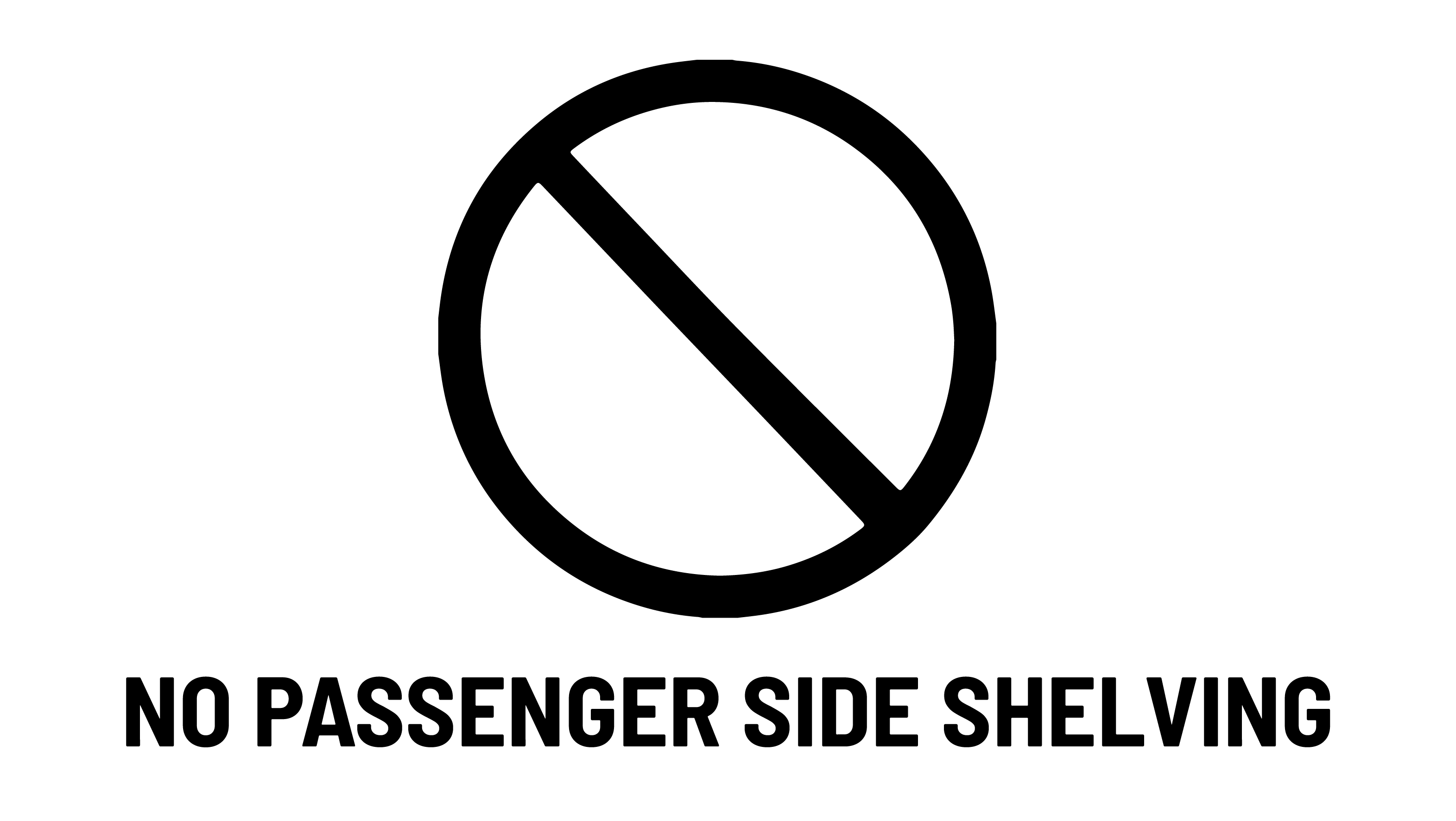 No Passenger Side Shelving